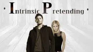 Buffy&Dean ft. Leo :: Intrinisic Pretending