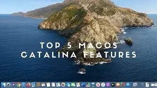 Top 5 MacOs Catalina Features