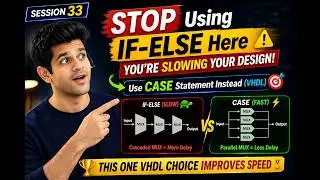 33 ~ Case vs If-Else : This One VHDL Choice Improves Speed