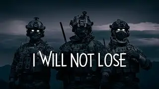Military Motivation - I Will Not Lose