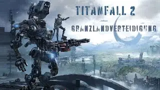 Titanfall Grenzlandverteidigung / No commentary /