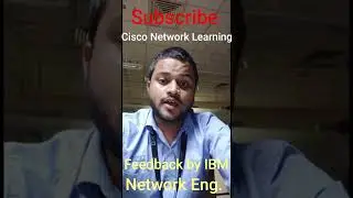 Feedback by IBM Network Engineer 