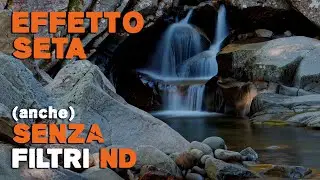 Lunghe esposizioni senza filtri ND (dallo scatto all'elaborazione)
