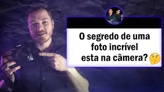 O segredo de uma foto incrível esta na câmera? 🤔