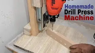How to Build a Drill Press Machine