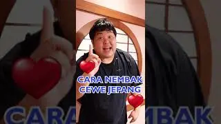 BAHASA JEPANG CEK - CARA NEMBAK CEWE JEPANG