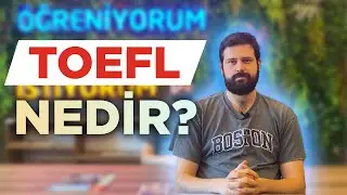 TOEFL Sınavı Nedir? | TOEFL Sınavına Nasıl Hazırlanılır?
