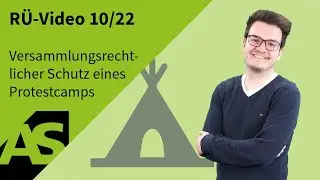 RÜ-Video 10/22 Versammlungsrechtlicher Schutz eines Protestcamps