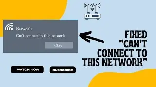 How to fix WiFi "Can't Connect to This Network" Windows 11/10