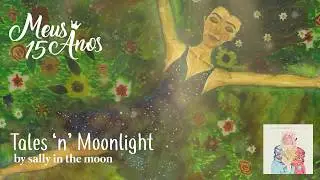 Tales 'n' Moonlight - Sally in the Moon (Meus 15 Anos)