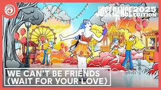 Just Dance 2025 Edition -  we can't be friends (wait for your love) by Ariana Grande