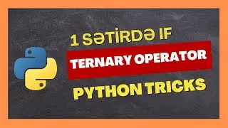 Pythonda Ternary Operatoru haqqında (1 sətirdə if)