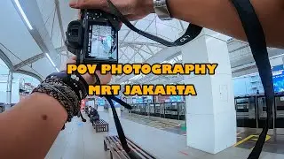 POV Street Photography | Sony a7ii+Tamron 28-75mm f/2.8 | Jakarta PSBB Gak Boleh Motret Di MRT