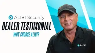 Security Dealer Testimonial | Why Choose Alibi Security?