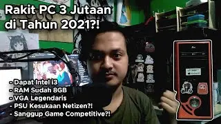 Rakit PC 3 Jutaan di Tahun 2021 | OPIKARIEF ID
