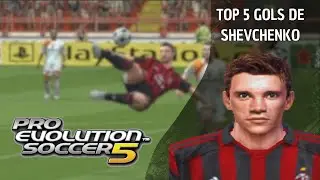 TOP 5 gols - SHEVCHENKO - PES 5 | Winning Eleven 9