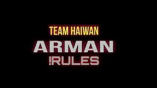 TEAM HAIWAN-ARMAN RULES                               ANTHEM