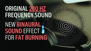 280 Hz Frequency: Binaural Beat Sound Effect for Burning Fat #frequency #sound #binaural