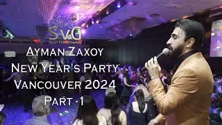 New Year's Party - Ayman Zaxoy - Vancouver 2024 - Part1