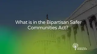 The Bipartisan Safer Communities Act | Sandy Hook Promise