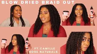 Blow Dried Braid Out!!!| ft. Camille Rose Naturals' Styling Products| Shanika Hepburn