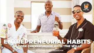 The Wills - Entrepreneur Habits | OPEN TAB SEASON 2 EPISODE 1