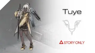 【Arknights】Operator Records - Tuye : Story Collection