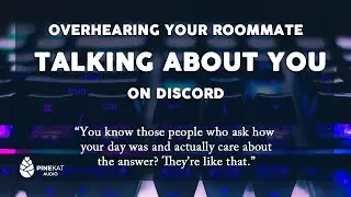 [f4a] Your Roommate Talks About You to Her Friends