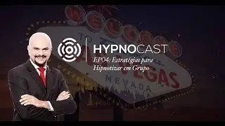HypnoCast EP04 - Estratégias para Hipnotizar em Grupo