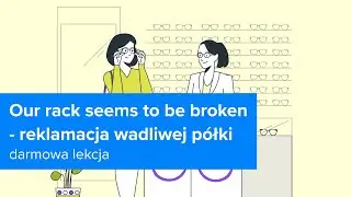 Kurs Angielski dla SPRZEDAWCÓW i HANDLOWCÓW| reklamacja wadliwej półki | ▶strefakursow.pl◀