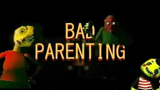 BAD PARENTING
