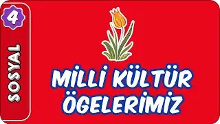 Milli Kültür Ögelerimiz | 4. Sınıf Sosyal Bilgiler evokul Kampı