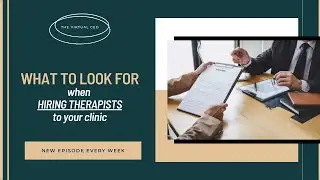 What to Look for When You're Hiring Therapists for Your Clinic