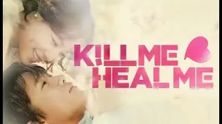 Trailer Drama Korea Kill Me,Heal Me