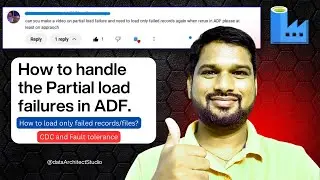 How to handle the Partial load failures in ADF | CDC & fault tolerance features