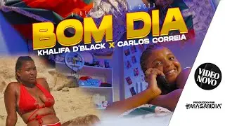 Bom Dia •Khalifa x Carlos Correia(video official 2023) prod. Mas Midia