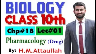 Pharmacology and Drug | Chapter # 18 | Biology Class 10th | Lec.# 1