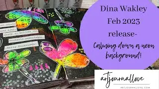 Dina Wakley Feb 2023 release - Calming down a neon background