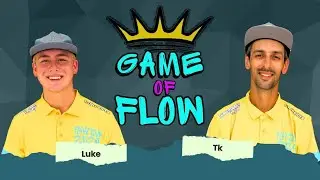 Luke VS Tk | Game Of Flow