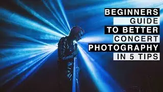 BEGINNERS GUIDE TO BETTER CONCERT PHOTOGRAPHY IN 5 TIPS