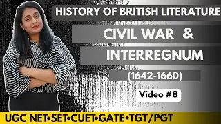 8. History of English Literature - Civil War and Interregnum (1642-1660)