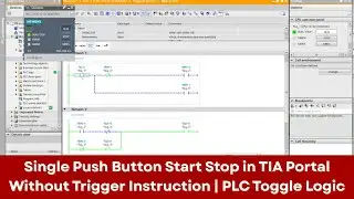 Single Push Button Start Stop in TIA Portal Without Trigger Instruction | PLC Toggle Logic