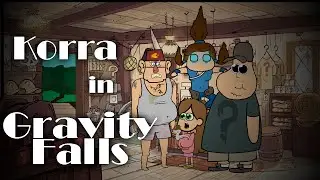 Korra in Gravity Falls (Avatar) (Animation Parody)