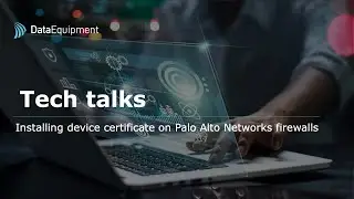 Palo Alto Networks Device Certificate Installation