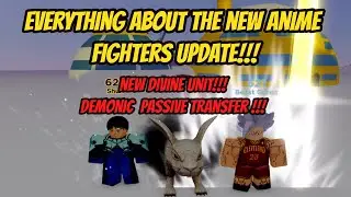 Everything about the new Anime Fighters Update !!! New Divine + Demonic Passive transfer !!!