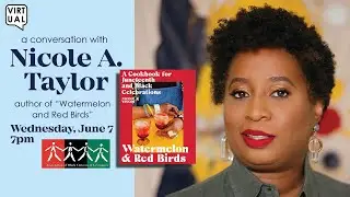 Watermelon and Red Birds with Food Writer and Author, Nicole A. Taylor (6/7/23)