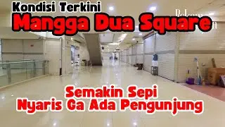 KONDISI TERKINI MANGGA DUA SQUARE : SEMAKIN SEPI & NYARIS GA ADA PENGUNJUNG