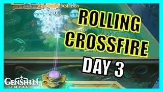 Day 3: Rolling Crossfire (Standard Testing Second Round) - Genshin Impact
