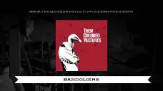 Them Crooked Vultures - 07 - Bandoliers