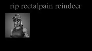 rip rectalpain reindeer - fortnite